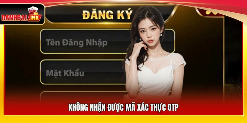 Đăng Ký Go88 – Cách Mở Tài Khoản Đơn Giản Trong 3 Phút 6 Không nhận được mã OTP xác nhận